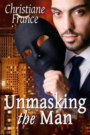 Cover of the book Unmasking The Man by Christiane France