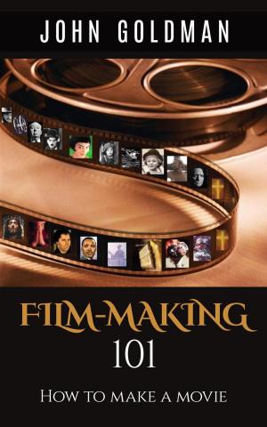 bigCover of the book Filmmaking 101: How To Make A Movie by 
