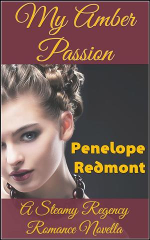 Book cover of My Amber Passion: A Steamy Regency Romance Novella
