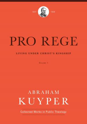 Cover of the book Pro Rege (Volume 1) by Richard B. Gaffin Jr., Geerhardus J. Vos