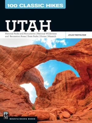 Cover of 100 Classic Hikes: Utah