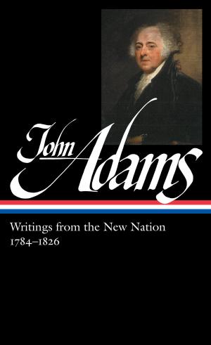 Book cover of John Adams: Writings from the New Nation 1784-1826 (LOA #276)
