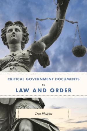 Cover of the book Critical Government Documents on Law and Order by Christopher Bell, F. William Brownell, David R. Case, Andrew N. Davis, Kevin A. Ewing, Jessica O. King, Stanley W. Landfair, Duke K. McCall III, Marshall Lee Miller, Karen J. Nardi, Austin P. Olney, Thomas Richichi, John M. Scagnelli, James W. Spensley, Daniel M. Steinway, Rolf R. von Oppenfeld