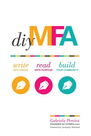 Cover of the book DIY MFA by Connie Ellefson