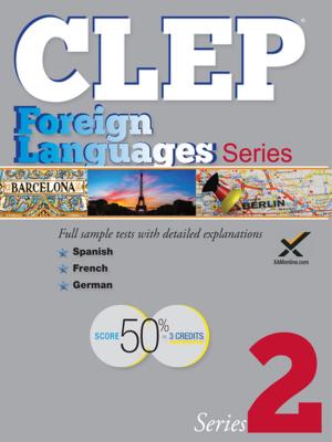 Cover of the book CLEP Foreign Language Series 2017 by James Zucker, Duane Ostler, Nancy McCaslin, Tomas Skinner, Sujata Millick, Sharon A Wynne