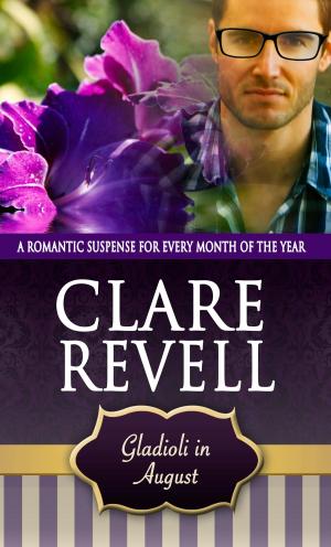 Cover of the book Gladioli in August by Clare Revell