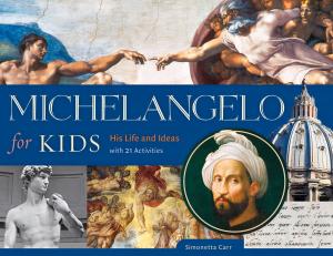 Cover of the book Michelangelo for Kids by Jeff Burger
