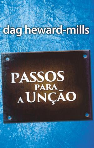 Cover of the book Passos Para A Unção by Dag Heward-Mills
