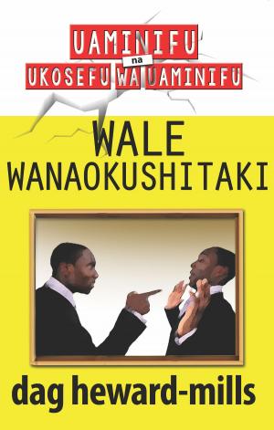 Cover of the book Wale wanaokushitaki by Dag Heward-Mills