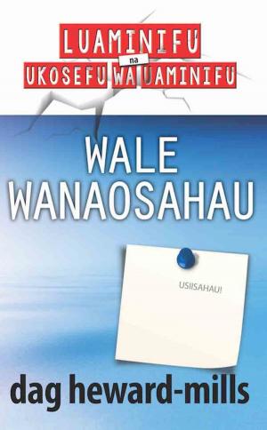 Cover of the book Wale Wanaosahau by Dag Heward-Mills