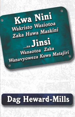 Cover of the book Kwa Nini Wakristo Wasiotoa Fungu La Kumi (Zaka) Huwa Maskini … Na Jinsi Wakristo Watoaji Wa Fungu La Kumi (Zaka) Wanavyoweza Kutajirika (Kuwa Matajiri) by Bernhard Häring