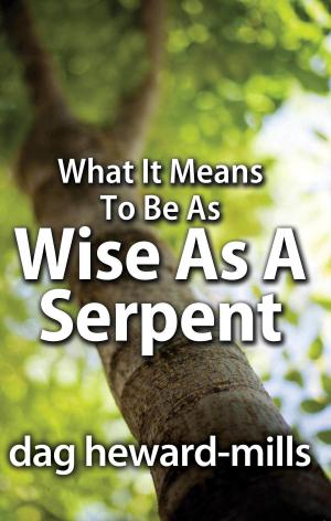 Cover of What it Means to be as Wise as a Serpent