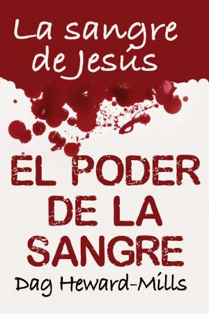 Cover of the book El Poder de la sangre by Dag Heward-Mills