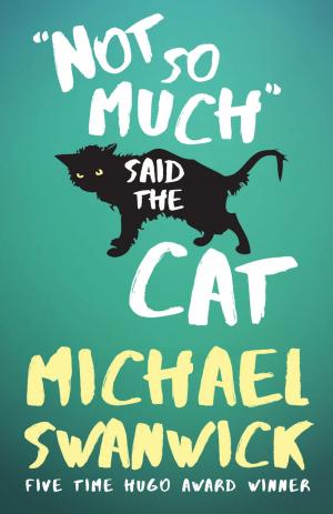 Cover of the book Not So Much, Said the Cat by 