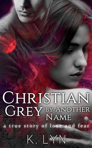 Cover of the book Christian Grey by Another Name by K. Lyn