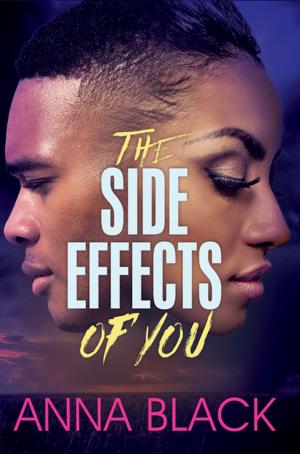 Cover of the book The Side Effects of You by Mark Anthony