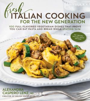 Cover of the book Fresh Italian Cooking for the New Generation by Michael Hultquist