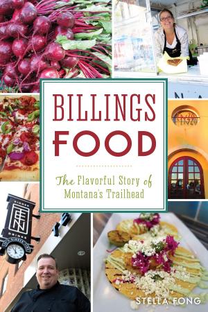 Cover of the book Billings Food by Lynn Robinson Camp, Jennifer E. Cheeks-Collins