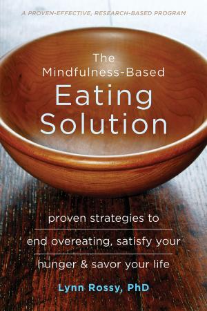 Cover of the book The Mindfulness-Based Eating Solution by David A. Clark, PhD