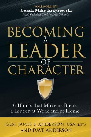 Cover of the book Becoming a Leader of Character by Kiana L. Wilson