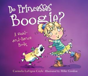 Cover of the book Do Princesses Boogie? by Wayne Lynch