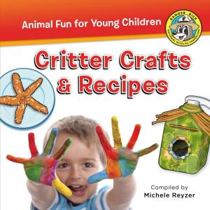 Cover of the book Critter Crafts & Recipes by Anita Sanchez