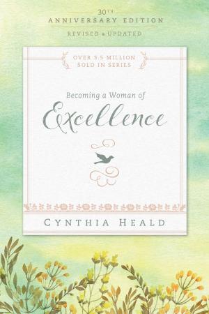 Cover of the book Becoming a Woman of Excellence 30th Anniversary Edition by Carol Kent