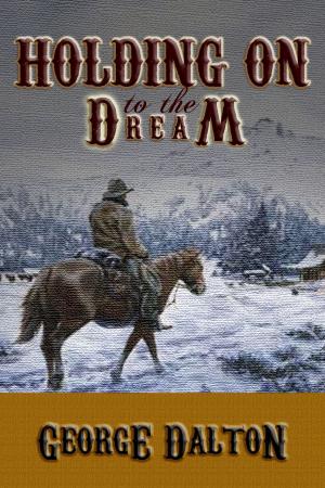 Cover of the book Holding On to the Dream by P. D. Hemsley