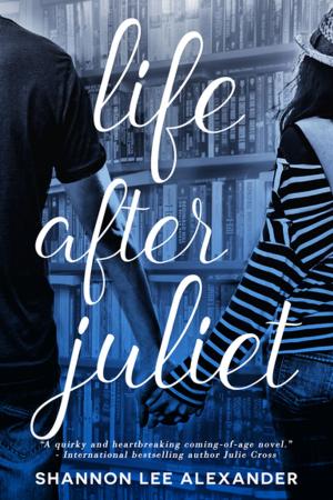 Cover of the book Life After Juliet by Season Vining