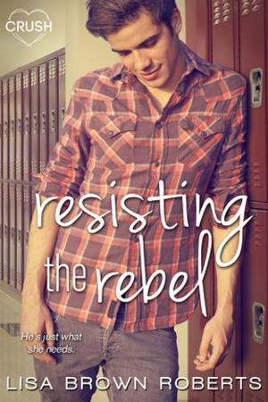 Cover of the book Resisting the Rebel by Robin Lovett