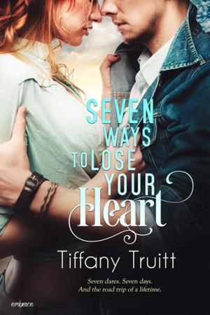 bigCover of the book Seven Ways to Lose Your Heart by 