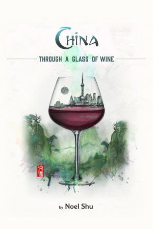 Cover of the book China Through a Glass of Wine by Freya Barrington