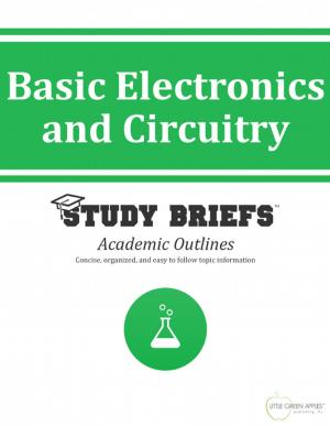 Cover of the book Basic Electronics and Circuitry by Little Green Apples Publishing, LLC ™