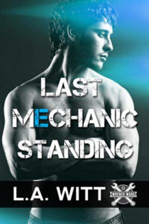 Cover of the book Last Mechanic Standing by Cassie Decker