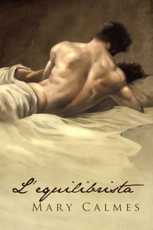 Cover of the book L'equilibrista by Mary Calmes