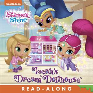 Cover of the book Leah's Dream Dollhouse (Shimmer and Shine) by Nickelodeon Publishing