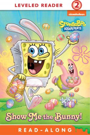 Cover of the book Show Me the Bunny (2016 Edition) (SpongeBob SquarePants) by Nickelodeon