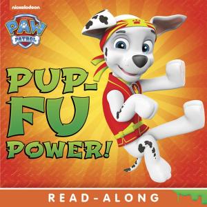 Cover of the book Pup-Fu Power! (PAW Patrol) by Nickeoldeon