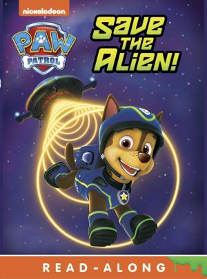 Cover of the book Save the Alien! (Board) (PAW Patrol) by Nickelodeon Publishing
