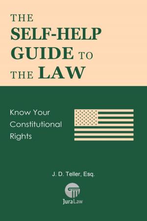 Cover of the book The Self-Help Guide to the Law: Know Your Constitutional Rights by Nadine L. Jackson