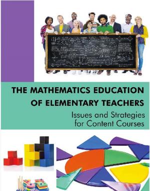 Cover of the book The Mathematics Education of Elementary Teachers by 