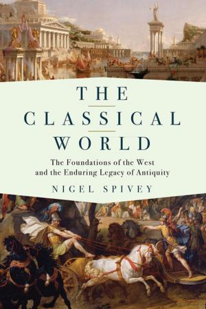 Book cover of The Classical World: The Foundations of the West and the Enduring Legacy of Antiquity