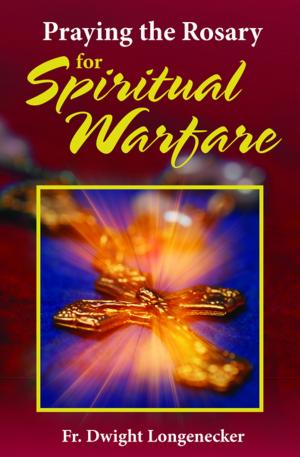 Cover of the book Praying the Rosary for Spiritual Warfare by Benedict Groeschel