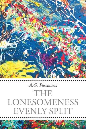 Cover of the book The Lonesomeness Evenly Split by Albert Dedmon
