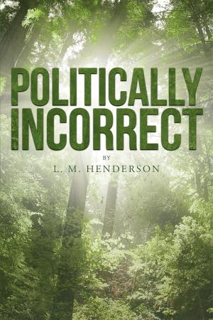 Cover of the book Politically Incorrect by Roger Stephen Smith