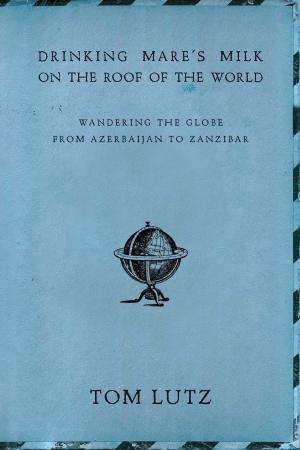 Book cover of Drinking Mare's Milk on the Roof of the World
