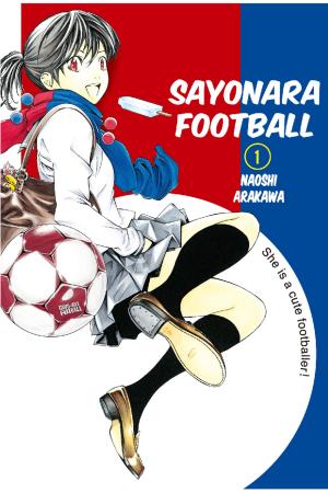 Cover of the book Sayonara, Football by Ema Toyama