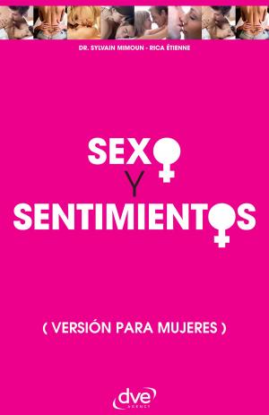 Cover of the book Sexo y sentimientos. Versión para mujeres by Richard Marmo