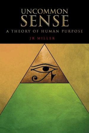 Cover of the book Uncommon Sense: A Theory of Human Purpose by Wiilma Elkins
