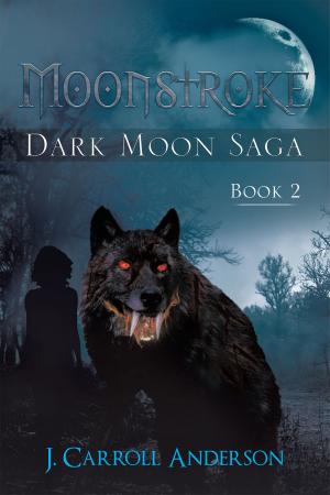 Cover of the book Moonstroke: Dark Moon Saga – Book 2 by Thomas McNamara
